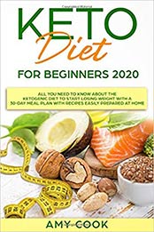 Keto Diet for Beginners 2020 by Amy Cook