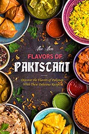 Flavors of Pakistan by Allie Allen
