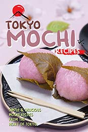 Tokyo Mochi Recipes by Stephanie Sharp