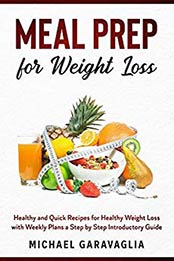 Meal Prep for Weight Loss by Michael Garavaglia