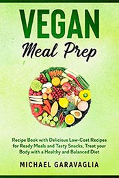 Vegan Meal Prep by Michael Garavaglia