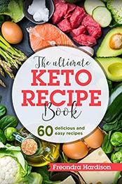 The Ultimate Keto Diet Recipe Book by Freondra Hardison