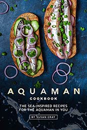 Aquaman Cookbook by Susan Gray