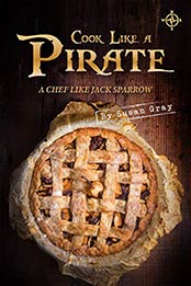 Cook Like A Pirate by Susan Gray