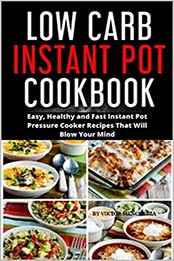 Low-Carb Instant Pot Cookbook by Viktor Menchenia [EPUB: B08479PNPZ]