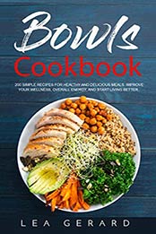 Bowls Cookbook by Lea Gerard