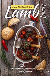Best Cookbook for Lamb Lovers by Sophia Freeman