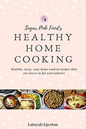 Sugar Pink Food Healthy Home Cooking Recipes by Latoyah Egerton