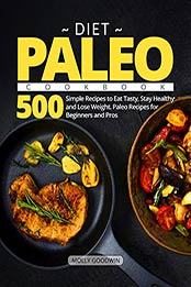 Paleo Diet Cookbook by Molly Goodwin