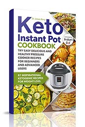 Keto Instant Pot Cookbook by Dr. James Berry [EPUB: B0849N72Q8]