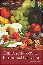 The Psychology of Eating and Drinking 4th Edition by Alexandra W. Logue [PDF: 0415817072]