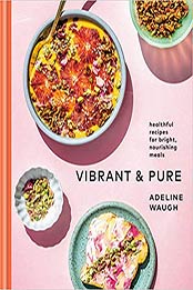 Vibrant and Pure by Adeline Waugh