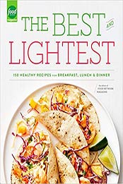 The Best and Lightest by Editors of Food Network Magazine