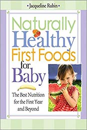 Naturally Healthy First Foods for Baby by Jacqueline Rubin