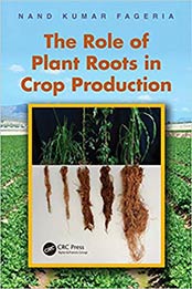 The Role of Plant Roots in Crop Production by Nand Kumar Fageria