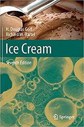 Ice Cream 7th Edition by H Douglas Goff, Richard W Hartel [PDF: 1461460956]