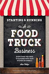 Starting & Running a Food Truck Business by Alan Philips [EPUB: 1465490116]