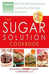 Prevention The Sugar Solution Cookbook by The Editors of Prevention