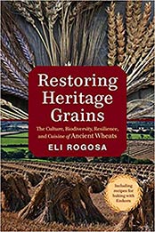 Restoring Heritage Grains by Eli Rogosa