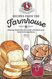 Recipes from the Farmhouse by Gooseberry Patch [EPUB: 1620933489]