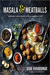 Masala & Meatballs by Asha Shivakumar