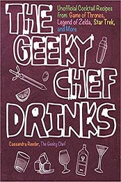 The Geeky Chef Drinks by Cassandra Reeder