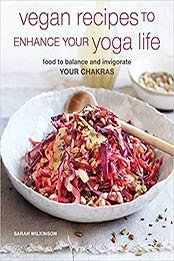 Vegan Recipes to Enhance Your Yoga Life by Sarah Wilkinson [EPUB: 1782498478]