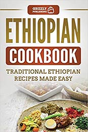 Ethiopian Cookbook by Grizzly Publishing