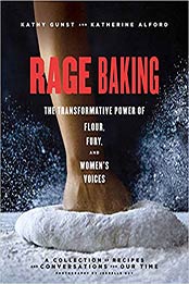 Rage Baking by Katherine Alford, Kathy Gunst