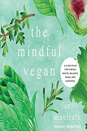 The Mindful Vegan by Lani Muelrath, Neal Barnard
