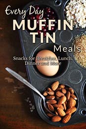 Muffin Tin Meal Recipes by Ranae Richoux [EPUB: B00HBS3S7Q]