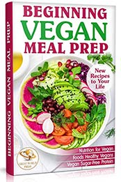 Beginning Vegan Meal Prep by Great World Press