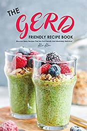The Gerd Friendly Recipe Book by Allie Allen