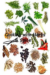 Cooking With Herbs & Spice! by Brenda Tschetter