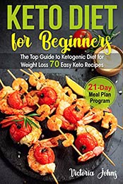 Keto Diet for Beginners by Victoria Johns [EPUB: B084FHFFXQ]