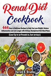 RENAL DIET COOKBOOK by Harold B. Bradley