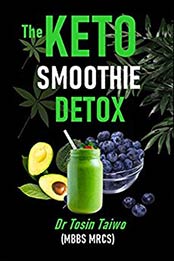 THE KETO SMOOTHIE DETOX by Dr Tosin Taiwo
