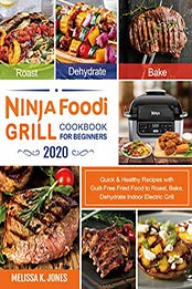 Ninja Foodi Grill Cookbook for Beginners 2020 by Melissa K. Jones