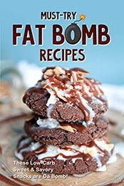 Must-Try Fat Bomb Recipes by Christina Tosch [EPUB: B084GQ95WD]