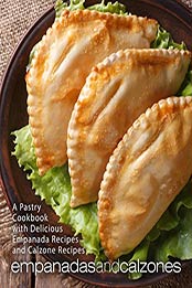 Empanadas and Calzones (2nd Edition) by BookSumo Press [PDF: B084GWQTKD]