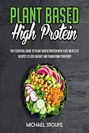 Plant Based High Protein by Michael Sroufe