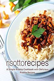 Risotto Recipes (2nd Edition) by BookSumo Press [EPUB: B084HGTVVJ]