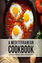 A Mediterranean Cookbook (3rd Edition) by BookSumo Press [PDF: B084HQHWQB]