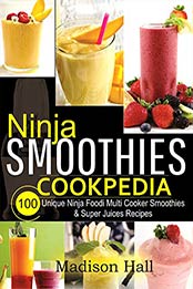 Ninja Smoothies Cookpedia by Madison Hall