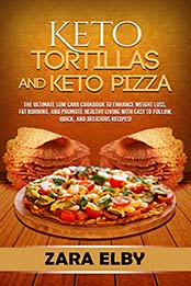 Keto Tortillas and Keto Pizza by Zara Elby