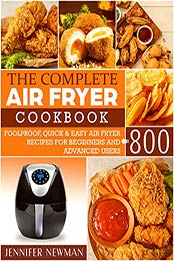The Complete Air Fryer Cookbook by Jennifer Newman
