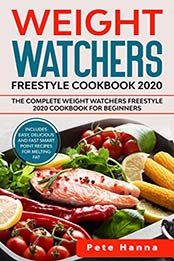 Weight Watchers Freestyle Cookbook by Pete Hanna