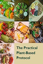 The Practical Plant-Based Protocol by Mathew Wong
