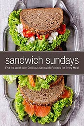 Sandwich Sundays (2nd Edition) by BookSumo Press [PDF: B084MJRX2Y]