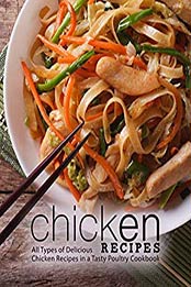 Chicken Recipes (2nd Edition) by BookSumo Press [PDF: B084QBQJRZ]